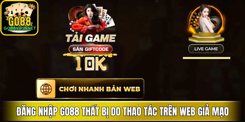 dang nhap go88 that bi do thao tac tren web gia mao