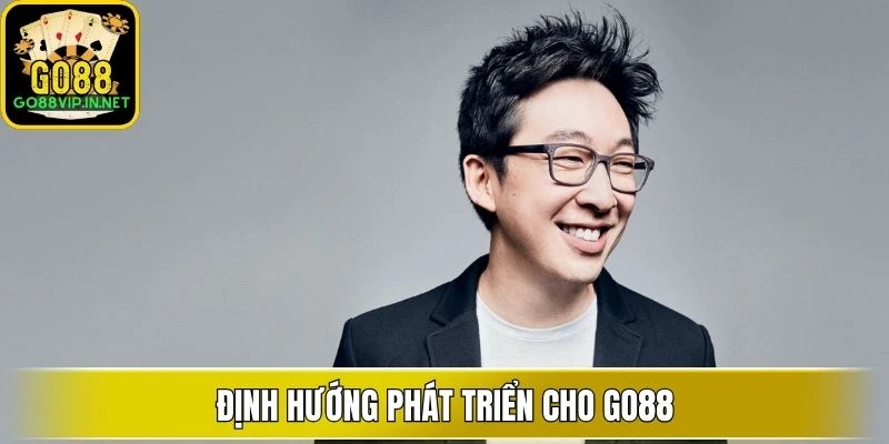 dinh huong phat trien cho go88 dinh huong phat trien cho go88